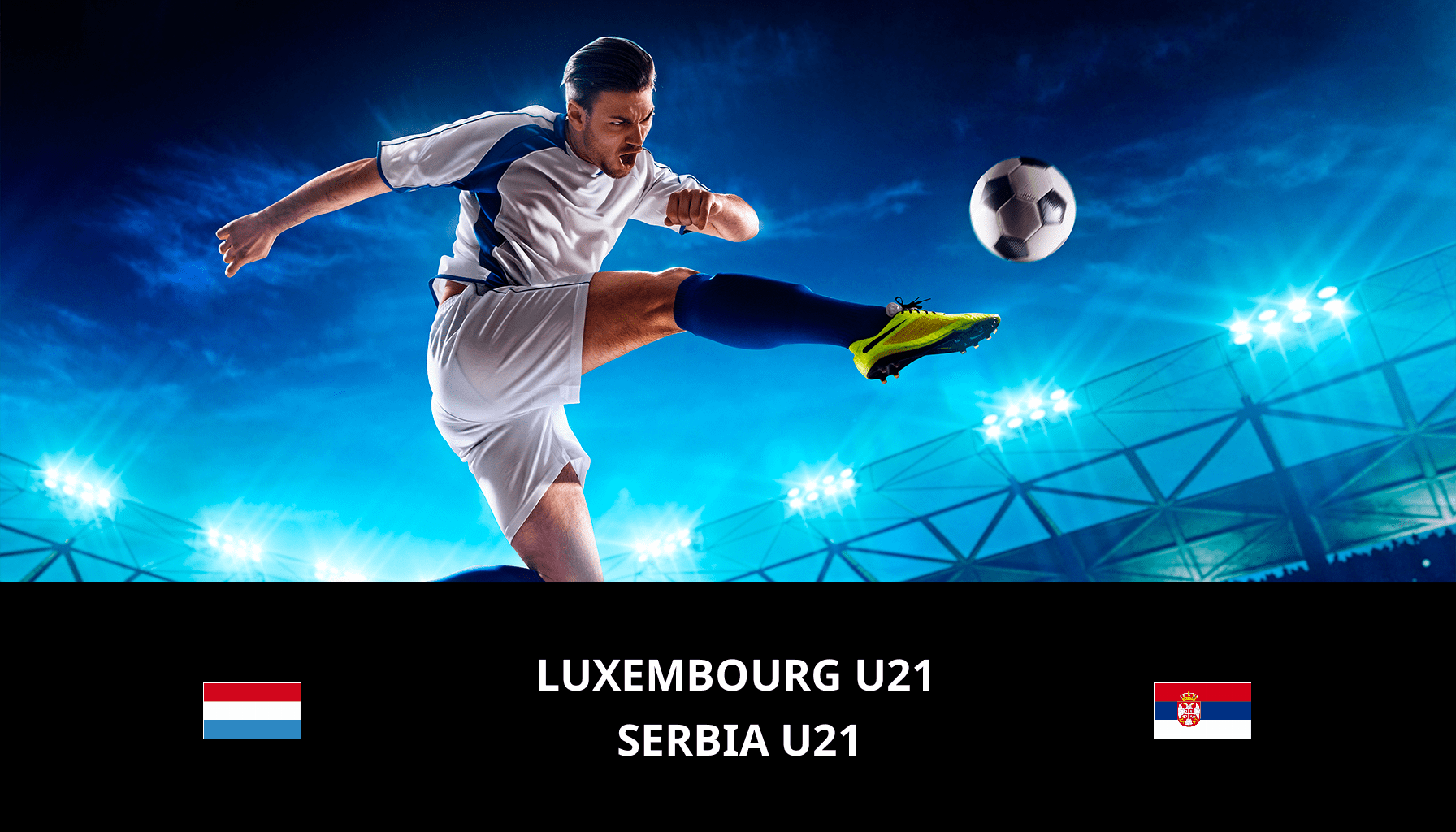 Prediction for Luxembourg U21 VS Serbia U21 on 22/03/2024 Analysis of the match